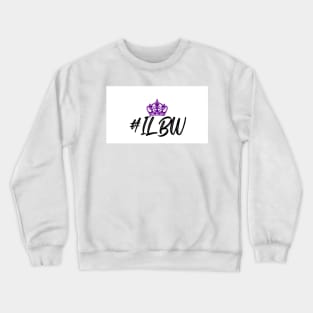 ILBW! Crewneck Sweatshirt